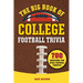 The Big Book of College Football Trivia: 700 Questions for NCAA Football Fanatics