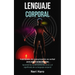 Lenguaje corporal: Habilidades de comunicación no verbal para atraer a las mujeres (Aprenda los sentimientos de otros y el significado de