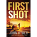 First Shot: An utterly gripping fast-paced action thriller