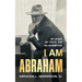 I Am Abraham: My Story, My Truth, & My Redemption
