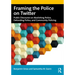 Framing the Police on Twitter: Public Discourse on Abolishing Police, Defunding Police, and Community Policing