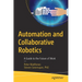 Automation and Collaborative Robotics: A Guide to the Future of Work
