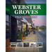 Webster Groves: A Walk Through History