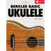 Berklee Basic Ukulele - Book with Online Audio by Karen Hogg