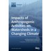Impacts of Anthropogenic Activities on Watersheds in a Changing Climate