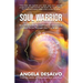 Soul Warrior: How to Liberate Yourself from Survival Mode and Thrive Through And Challenge