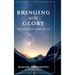 Bringing Us To Glory: Daily Readings for the Christian Journey