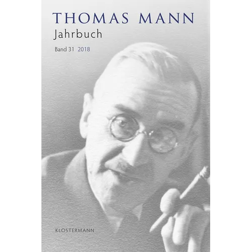 Thomas Mann Jahrbuch: 2018
