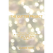 The Glitter Project: Positive, Loving & Inspirational Thoughts to Let Your Body, Mind & Soul Shine!
