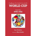 Everything you ever wanted to know about the World Cup. Volume One: 1930-1954