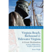 Explorer's Guide Virginia Beach, Richmond and Tidewater Virginia: Includes Williamsburg, Norfolk, and Jamestown: A Great Destination