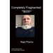 Completely Fragmented: Nigel Pearce 29/03/19