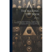 The Masonic Text Book: Containing A History Of Masonry ... Together With The Constitution Of Masonry ... And A Digest Of The Laws, Rules And