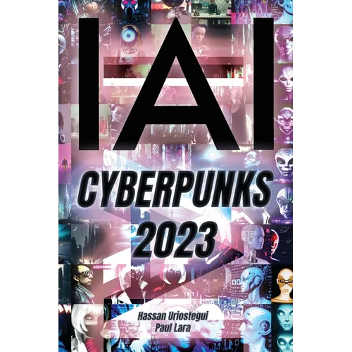I, AI: Cyberpunks 2023: I, Artificial Intelligence: Cyberpuks 2023