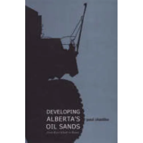 Developing Alberta's Oil Sands: From Karl Clark to Kyoto