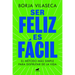Ser Feliz Es Fácil / Being Happy Is Easy