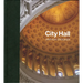 City Hall: Masterpieces of American Civic Architecture