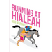Running at Hialeah