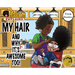 My Hair: And Why It's Awesome Too!