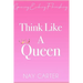 Think Like A Queen
