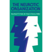 The Neurotic Organization: Diagnosing and Changing Counterproductive Styles of Management