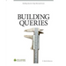 Building Queries: Using Microsoft Access 2010