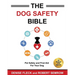 The Dog Safety Bible: Dog Safety and First Aid For Your Dog
