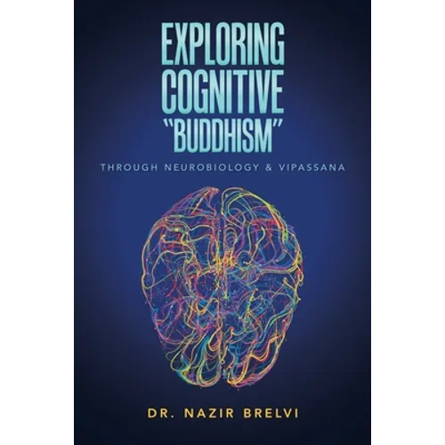 Exploring Cognitive "Buddhism": Through Neurobiology & Vipassana