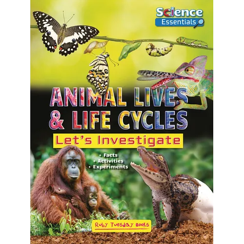 Animal Lives and Life Cycles: Let's Investigate