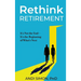 Rethink Retirement: It's Not the End-It's the Beginning of What's Next