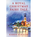 A Royal Christmas Fairy Tale: A heartfelt Christmas romance from writer of Netflix's A Christmas Prince
