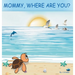 Mommy, Where Are You?: The story of a turtle hatchling who is separated from her family. 8x 8,24 page, 24 illustrations.
