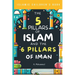 Islamic Children's Book - The 5 Pillars of Islam and the 6 Pillars of Iman: A Journey Through the Foundations of Islam for Kids