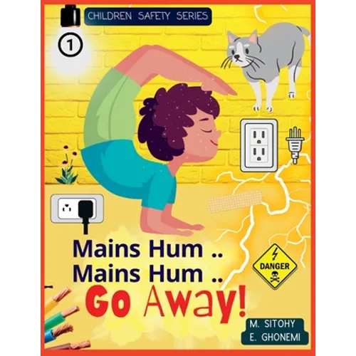 Mains Hum..Mains Hum Go Away!: Body Safety for Children (Electricity)