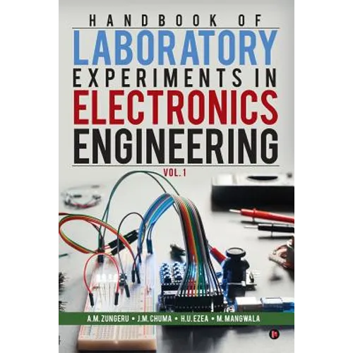 Handbook of Laboratory Experiments in Electronics Engineering Vol. 1
