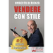 Vendere Con Stile: Il Metodo In 4 Semplici Passi Per Vendere Di Più Riconoscendo Il Tuo Stile Relazionale E Quello Del Tuo Cliente