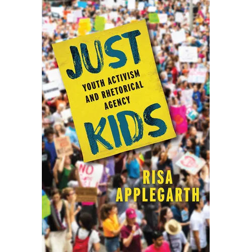 Just Kids: Youth Activism and Rhetorical Agency