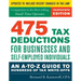 475 Tax Deductions for Businesses and Self-Employed Individuals: An A-to-Z Guide to Hundreds of Tax Write-Offs