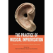 The Practice of Musical Improvisation: Dialogues with Contemporary Musical Improvisers