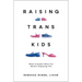 Raising Trans Kids: What to Expect When You Weren't Expecting This