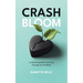 Crash Bloom: A Creative Guide for Growing Through Your Breakup