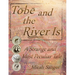 Tobe and the River Is: A Strange and Most Peculiar Tale