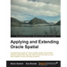 Applying and Extending Oracle Spatial