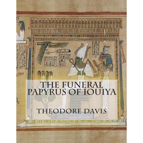 The Funeral Papyrus of Iouiya