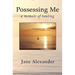 Possessing Me: A Memoir of Healing