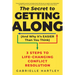 The Secret to Getting Along (and Why It's Easier Than You Think): 3 Steps to Life-Changing Conflict Resolution