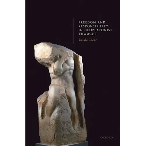 Freedom and Responsibility in Neoplatonist Thought