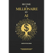 Become A Millionaire By AI