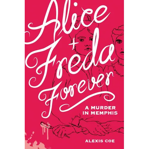 Alice + Freda Forever: A Murder in Memphis