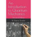 An Introduction to Quantum Mechanics: Second Edition